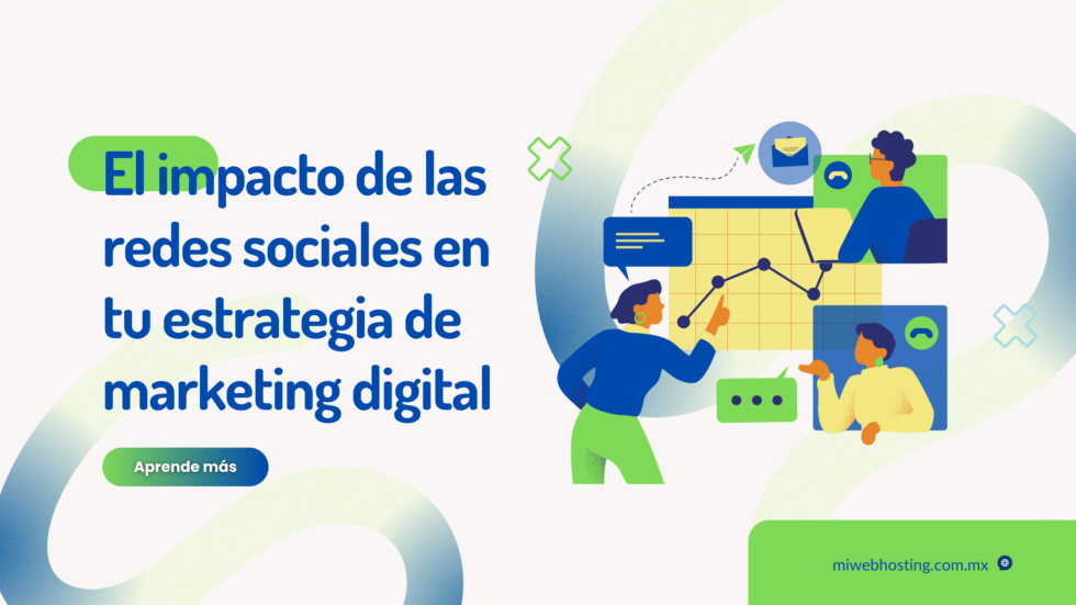 El Impacto de las Redes Sociales en tu Estrategia de Marketing Digital ...