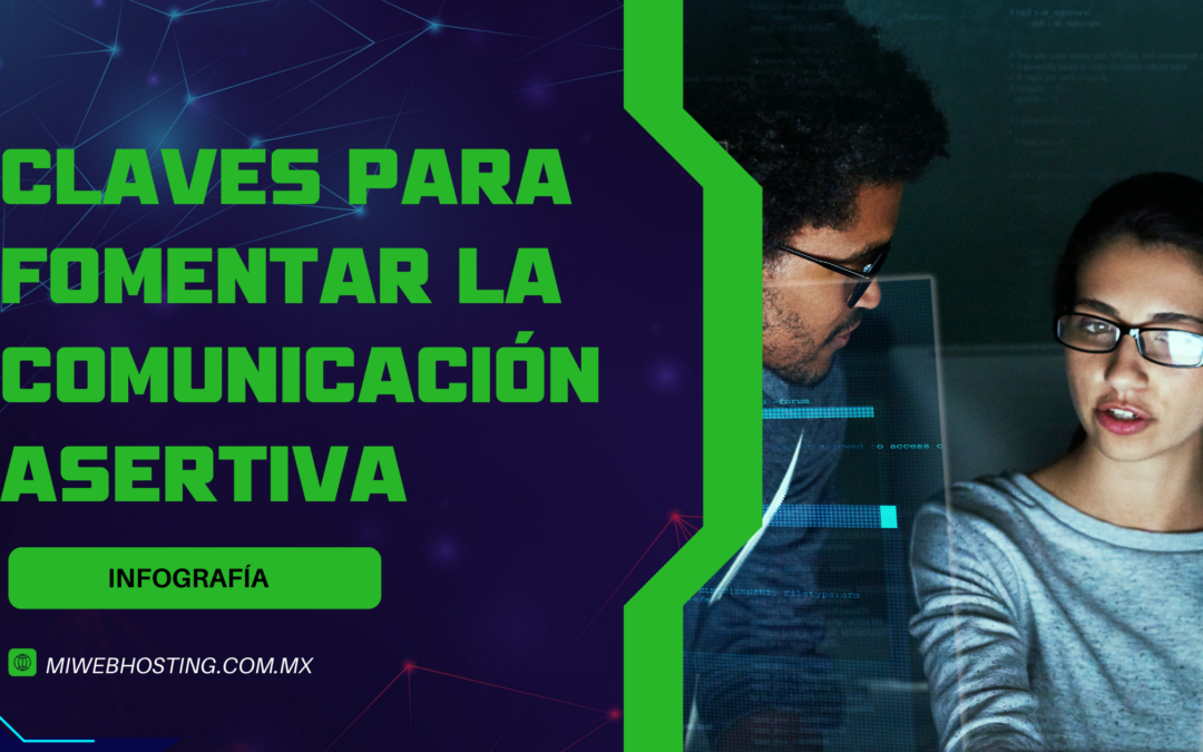 Claves para Fomentar la Comunicación Asertiva